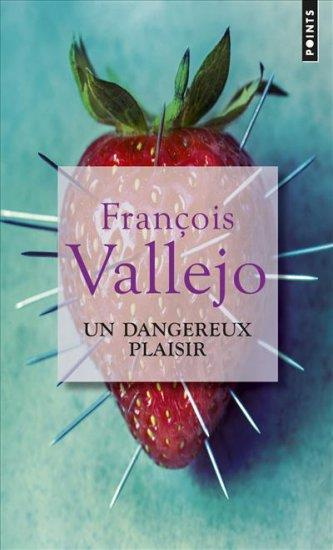 vallejo-francois-un-dangereux-plaisir_0