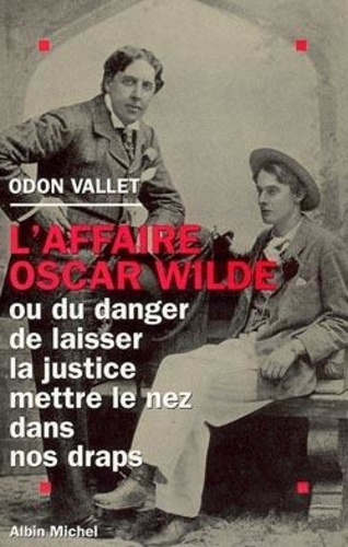 vallet-odon-l-affaire-oscar-wilde-ou-du-danger-de-laisser-la-justice-mettre-le-nez-dans-nos-draps_0