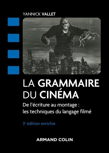 vallet-yannick-la-grammaire-du-cinema-3e-ed-de-l-ecriture-au-montage-les-techniques-du-langage-filme_0