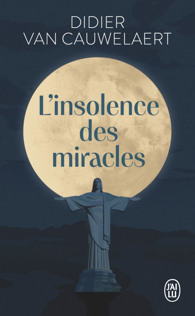 van-cauwelaert-didier-l-insolence-des-miracles_0