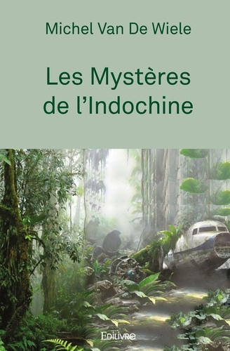 van-de-wiele-michel-les-mysteres-de-l-indochine_0