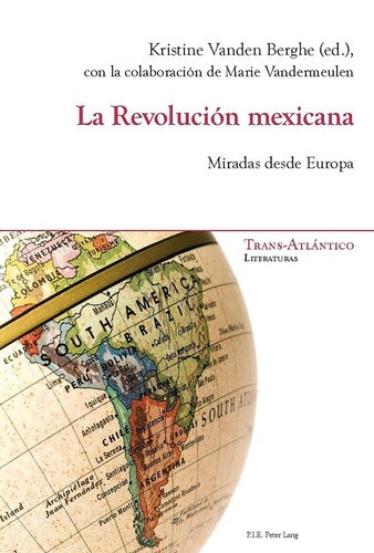 vanden-berghe-la-revolucion-mexicana-miradas-desde-europa_0