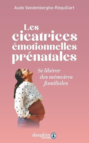 vandenberghe-aude-les-chaines-prenatales-invisibles-identifier-et-transformer-vos-cicatrices-emotionelles_0