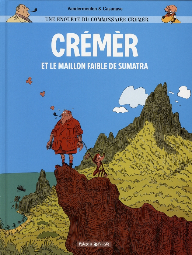 vandermeulen-david-3b-casanave-daniel-3b-larcenet-pa-une-enquete-du-commissaire-cremer-tome-1-cremer-et-le-maillon-faible-de-sumatra_0