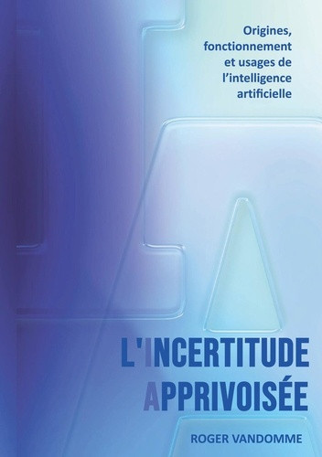 vandomme-roger-incertitude-apprivoisee-origines-fonctionnement-et-usa_0