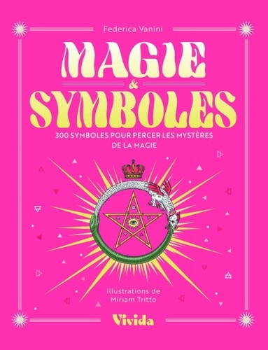 vanini-federica-tritto-miriam-magie-symboles-300-symboles-pour-percer-les-mysteres-de-la-magie_0