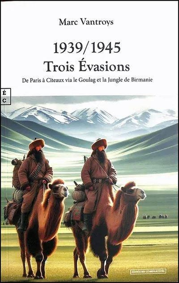 vantroys-marc-1939-1945-trois-evasions-de-paris-a-citeaux-via-le-goulag-et-la-jungle-de-birmanie_0