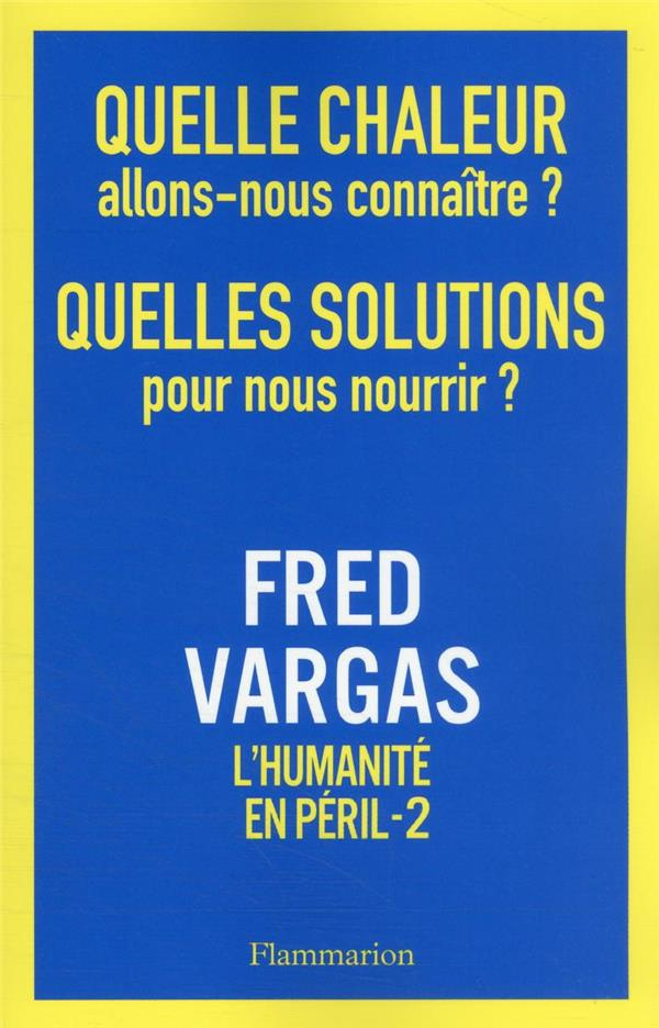 vargas-fred-quelle-chaleur-allons-nous-connaitre-quelles-solutions-pour-nous-nourrir_0
