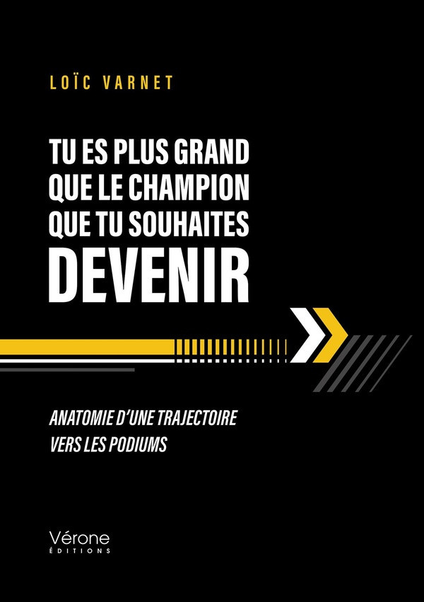 varnet-loic-tu-es-plus-grand-que-le-champion-que-tu-souhaites-devenir-anatomie-d-une-trajectoire-vers-les-podiu_0
