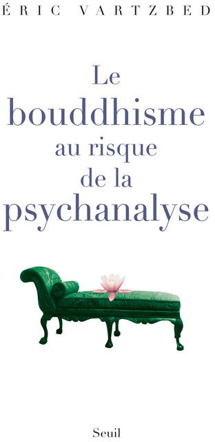 vartzbed-eric-le-bouddhisme-au-risque-de-la-psychanalyse_0