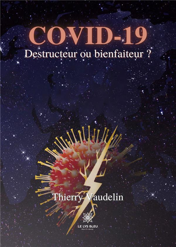 vaudelin-thierry-covid-19-destructeur-ou-bienfaiteur_0