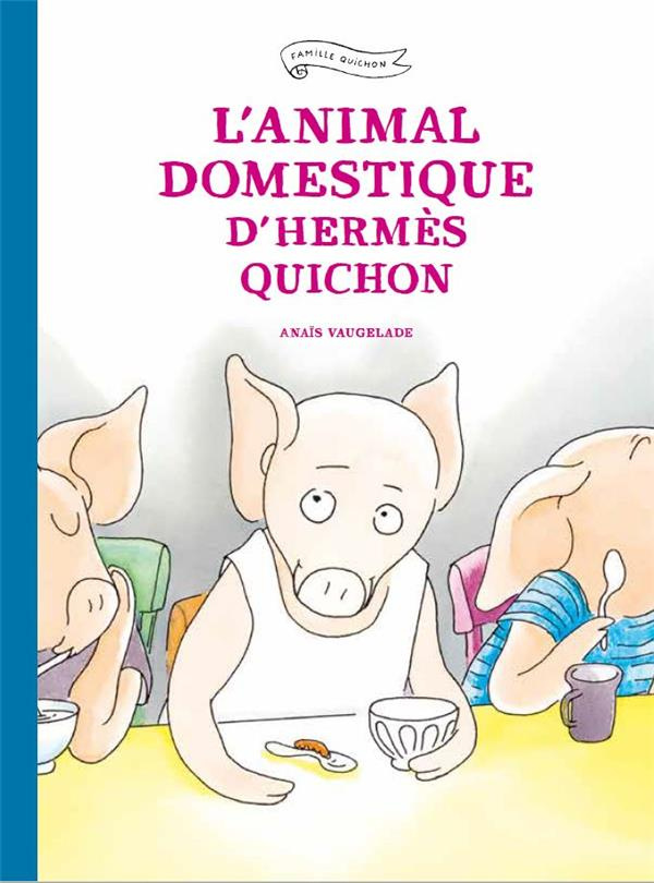 vaugelade-anais-famille-quichon-l-animal-domestique-d-hermes-quichon_0