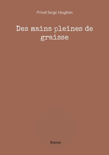 vaughan-privat-serge-mains-pleines-de-graisse-roman_0