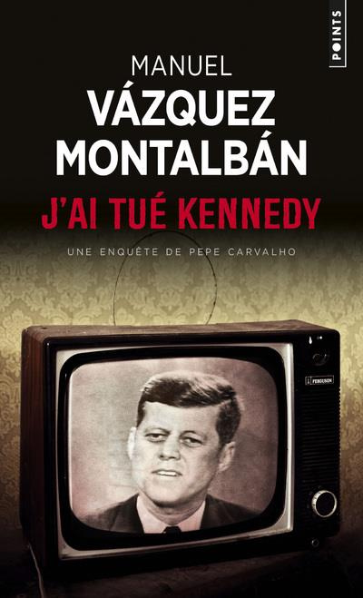 vazquez-montalban-manuel-3b-laroutis-denise-j-ai-tue-kennedy-ou-les-memoires-d-un-garde-du-corps_0
