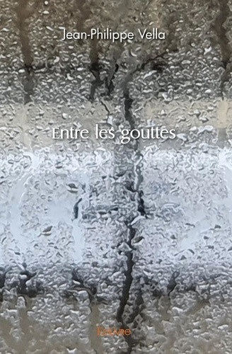vella-jean-philippe-entre-les-gouttes_0