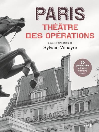 venayre-sylvain-3b-argyroglo-martin-paris-theatre-des-operations-sur-les-traces-des-guerres-lointaines_0