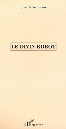 venturini-joseph-le-divin-robot_0