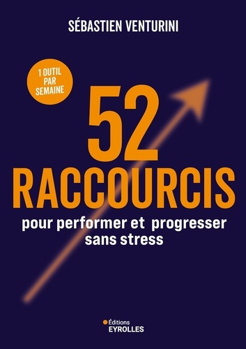 venturini-sebastien-52-raccourcis-pour-performer-et-progresser-sans-stress_0