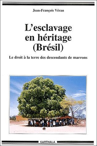 veran-jean-francois-l-esclavage-en-heritage-bresil-le-droit-a-la-terre-des-descendants-de-marrons_0