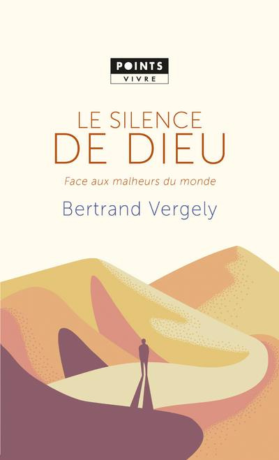 vergely-bertrand-le-silence-de-dieu-face-aux-malheurs-du-monde_0