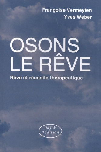 vermeylen-francoise-weber-yves-osons-le-reve-reve-et-reussite-therapeutique_0