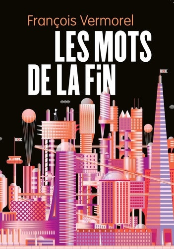 vermorel-francois-les-mots-de-la-fin-argent-amour-apocalypse_0