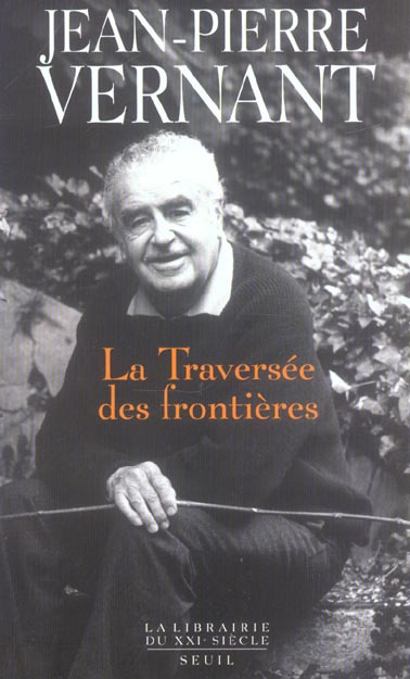vernant-jean-pierre-la-traversee-des-frontieres-tome-ii-entre-mythe-et-politique_0