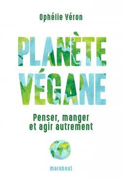 veron-ophelie-planete-vegane-penser-manger-et-agir-autrement_0