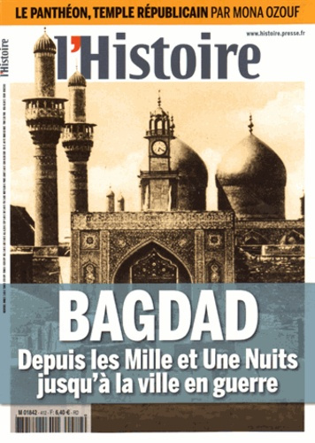 verret-thierry-l-histoire-n-412-juin-2015-bagdad-depuis-les-mille-et-une-nuits-jusqu-a-la-ville-en-guerre_0