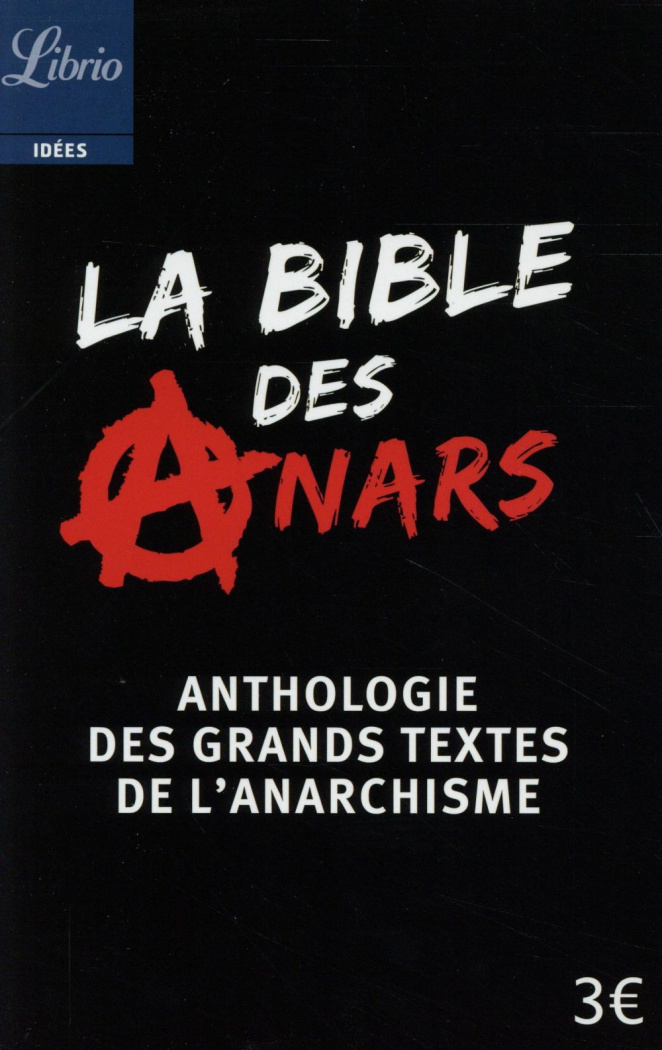 verselle-christophe-la-bible-des-anars-anthologie-des-grands-textes-de-l-anarchisme_0