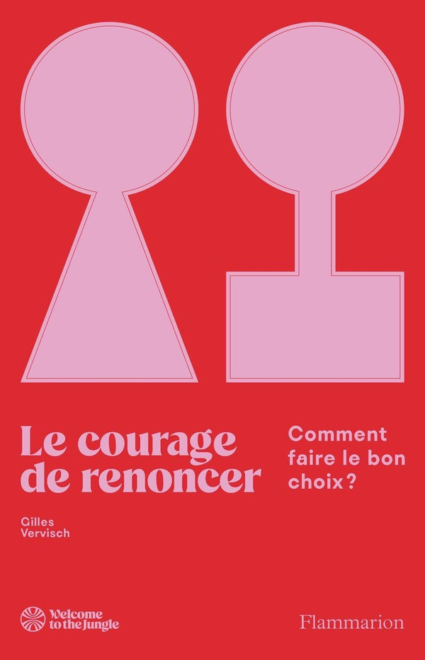 vervisch-gilles-le-courage-de-renoncer-comment-faire-le-bon-choix_0