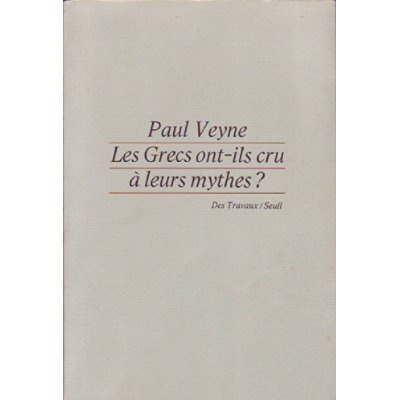 veyne-paul-les-grecs-ont-ils-cru-a-leurs-mythes-essai-sur-l-imagination-constituante_0