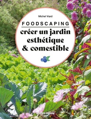 viard-michel-foodscaping-creer-un-jardin-esthetique-et-comestible_0