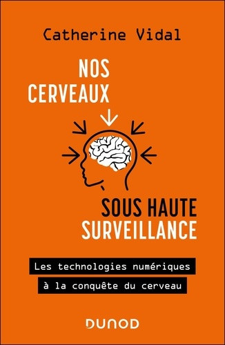 vidal-catherine-nos-cerveaux-sous-haute-surveillance-education-sante-et-bioethique-a-l-epreuve-des-technologies-nu_0
