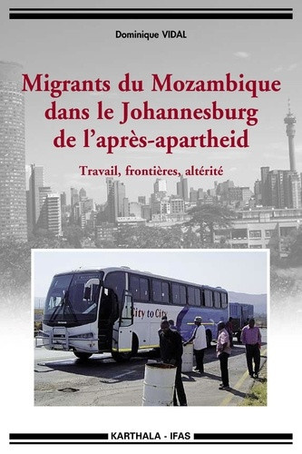 vidal-dominique-migrants-du-mozambique-dans-le-johannesburg-de-l-apres-apartheid-travail-frontieres-alterite_0