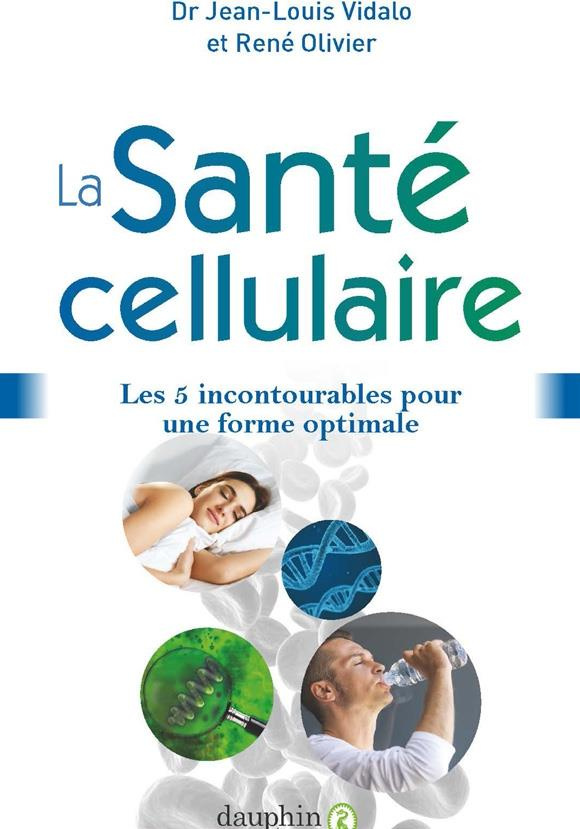 vidalo-jean-louis-3b-olivier-rene-la-sante-cellulaire-les-5-incontournables-pour-une-forme-optimale-2e-edition-actualisee_0