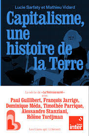 vidard-mathieu-sarfaty-lucie-capitalisme-une-histoire-de-la-terre_0