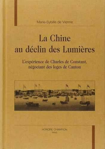 vienne-m-s-de-la-chine-au-declin-des-lumieres-l-experience-de-charles-de-constant-negociant-des-loges-de-canton_0