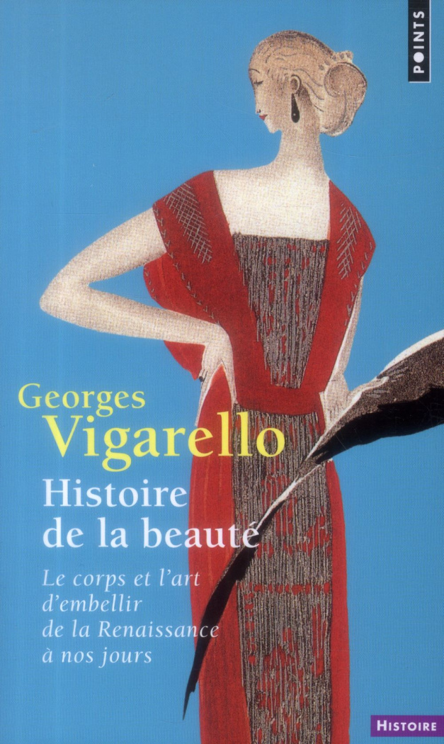 vigarello-georges-histoire-de-la-beaute-le-corps-et-l-art-d-embellir-de-la-renaissance-a-nos-jours_0