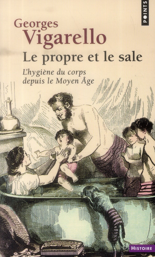 vigarello-georges-le-propre-et-le-sale-l-hygiene-du-corps-depuis-le-moyen-age_0