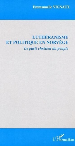 vignaux-emmanuelle-lutheranisme-et-politique-en-norvege-le-parti-chretien-du-peuple_0