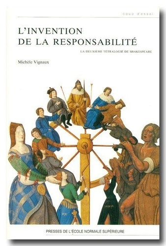 vignaux-michele-l-invention-de-la-responsabilite-la-deuxieme-tetralogie-de-shakespeare_0