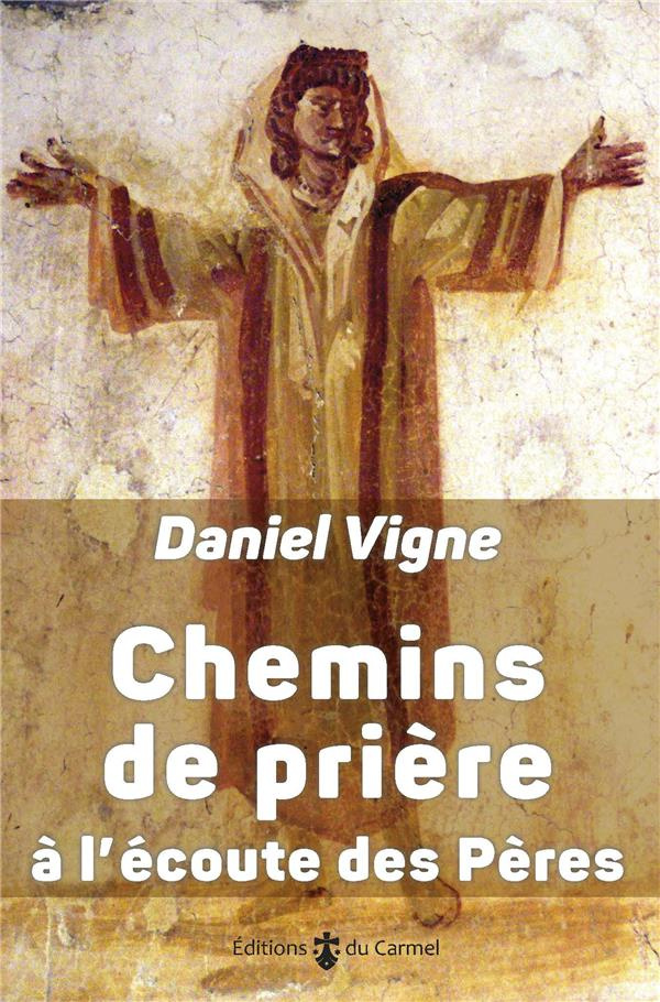 vigne-daniel-chemins-de-priere-a-l-ecoute-des-peres_0