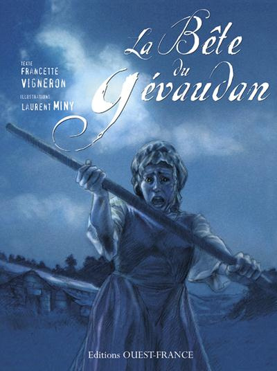 vigneron-francette-3b-miny-laurent-la-bete-du-gevaudan-recit-cruel-d-une-mysterieuse-affaire_0