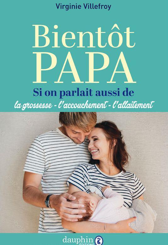 villefroy-virginie-3b-faurillon-frederic-bientot-papa-si-on-parlait-aussi-de-la-grossesse-l-accouchement-l-allaitement_0
