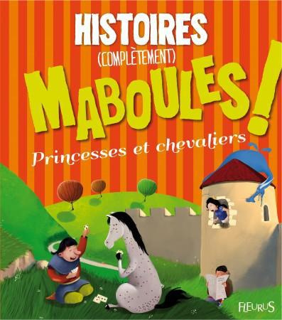 villeminot-renaud-histoires-completement-maboules-princesses-et-chevaliers_0