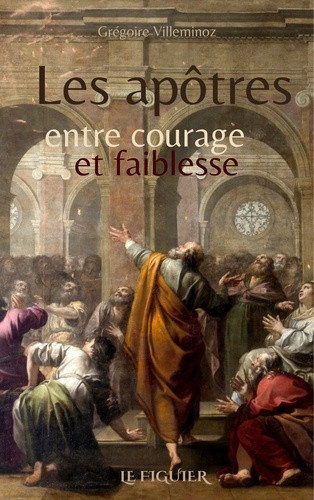 villeminoz-gregoire-les-apotres-entre-courage-et-faiblesse_0