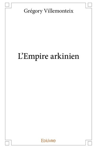 villemonteix-gregory-l-empire-arkinien_0