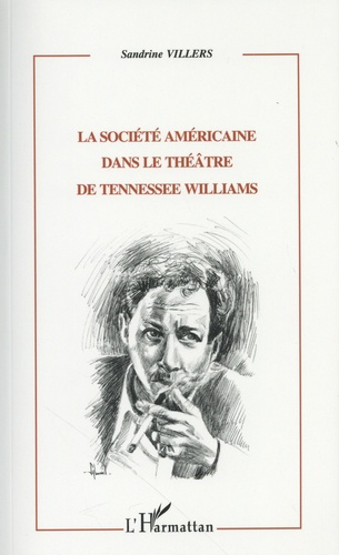 villers-sandrine-la-societe-americaine-dans-le-theatre-de-tennessee-williams_0