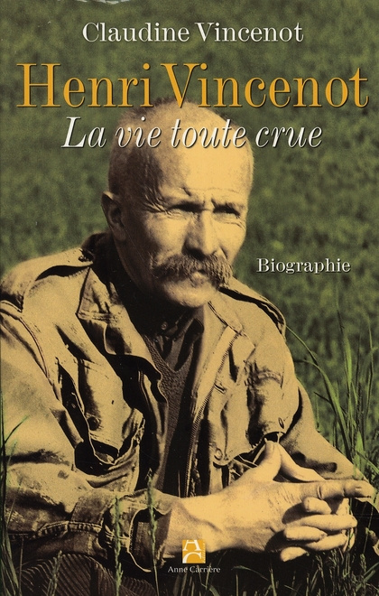 vincenot-claudine-henri-vincenot-la-vie-toute-crue_0